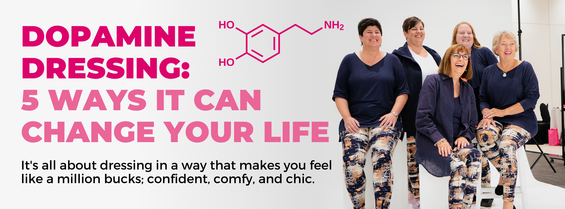 Blog Banner that says "Dopamine Dressing: 5 Ways It Can Change Your Life" with a picture of 5 women posing in their She's Got Leggz leggings and tops.